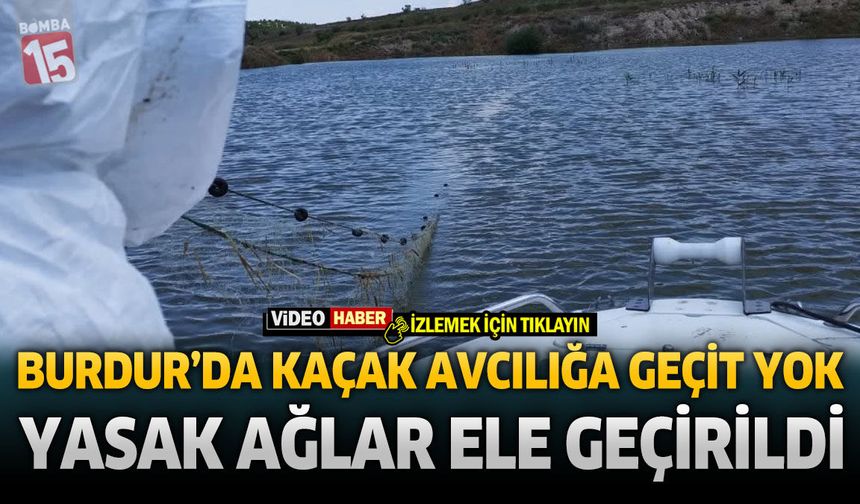 Burdur’da Su Ürünleri Denetimleri Sürüyor: Yasak Av Araçlarına El Konuldu