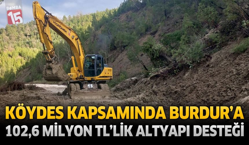 KÖYDES Kapsamında Burdur’a 102,6 Milyon TL’lik Altyapı Desteği