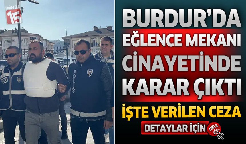 Burdur’daki Meyhane Cinayeti Davasında Yeni Karar