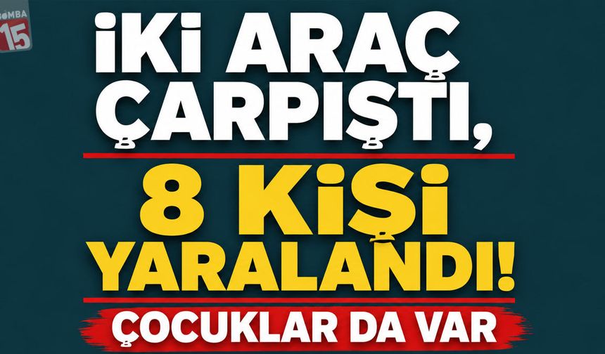 Çobanlar Kavşağı'nda Korkutan Kaza: 8 Kişi Yaralandı