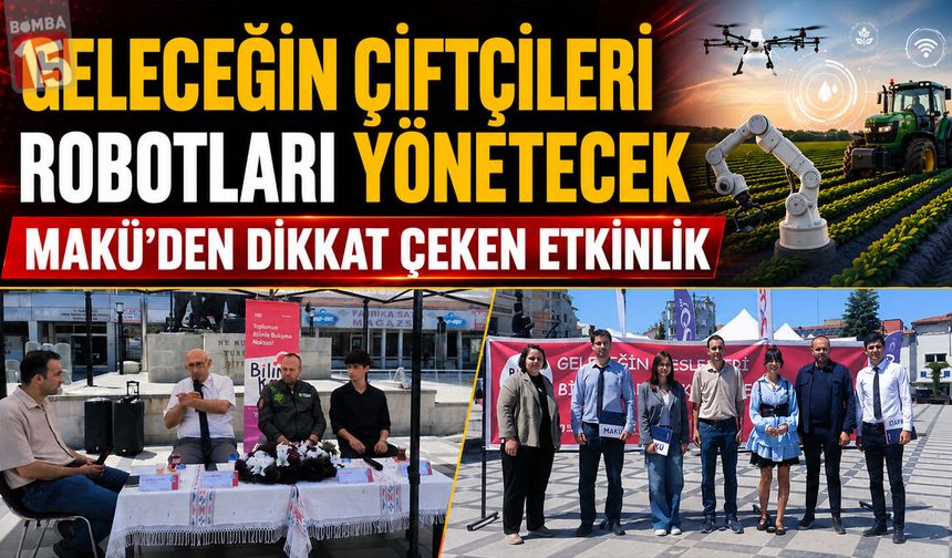 Geleceğin Çiftçileri Robotları Yönetecek: MAKÜ’den Dikkat Çeken Etkinlik