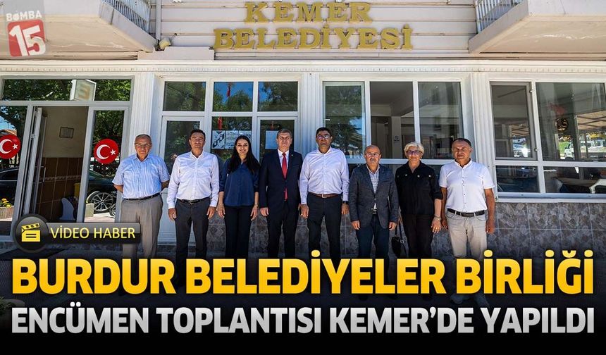 Burdur Belediyeler Birliği Encümen Toplantısı Kemer'de Yapıldı