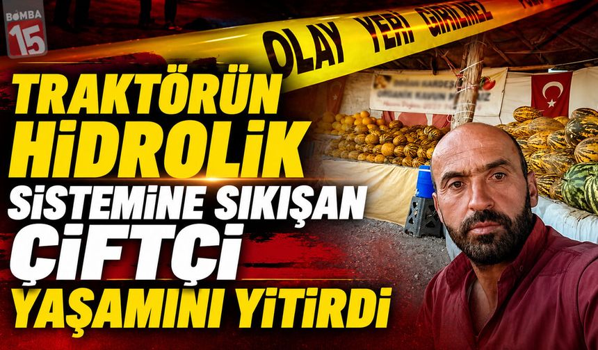 Traktörün Hidrolik Sistemine Sıkışan Çiftçi Yaşamını Yitirdi