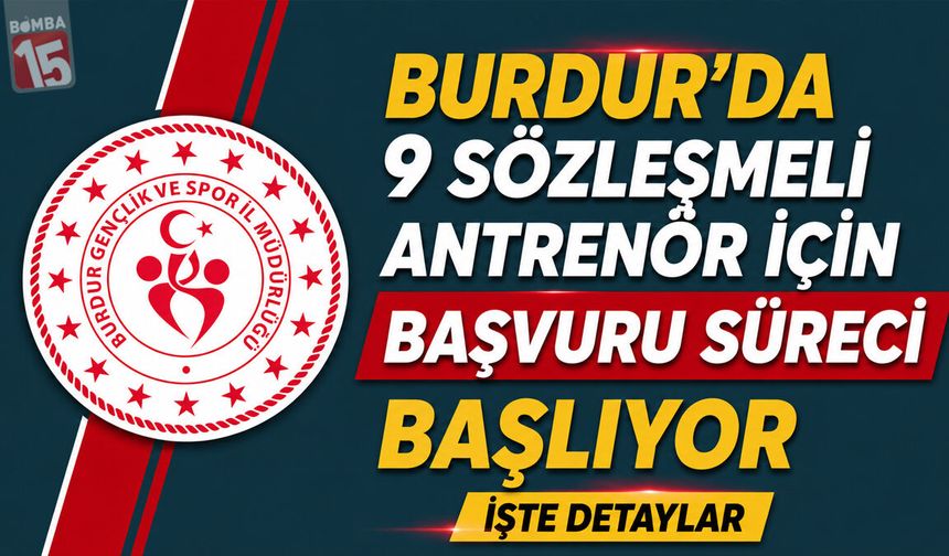 Burdur'da 9 Sözleşmeli Antrenör İçin Başvuru Süreci Başlıyor