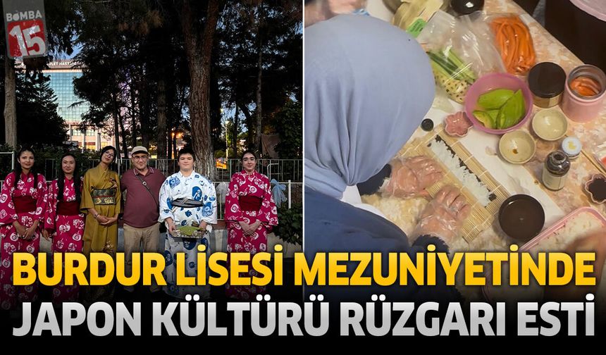 Burdur Lisesi Mezuniyetinde Japon Kültürü Rüzgârı Esti