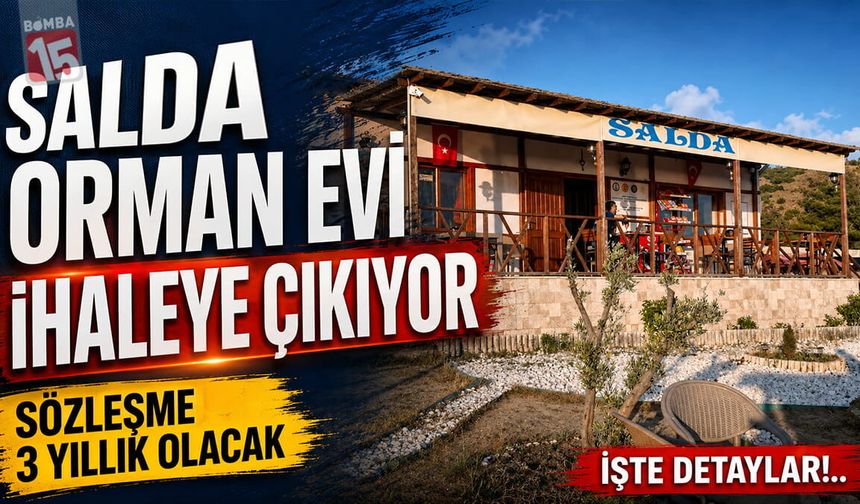 Salda Orman Evi İhaleye Çıkıyor