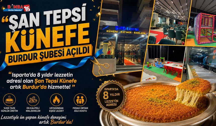 Şan Tepsi Künefe Burdur Şubesi Kapılarını Açtı
