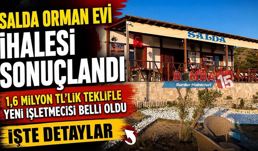 Salda Orman Evi İhalesi Sonuçlandı: 1,6 Milyon TL'lik Teklifle Yeni İşletmecisi Belli Oldu