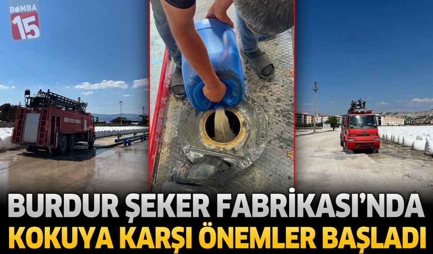 Burdur Şeker Fabrikası’nda Kokuya Karşı Yoğun Önlemler Başladı