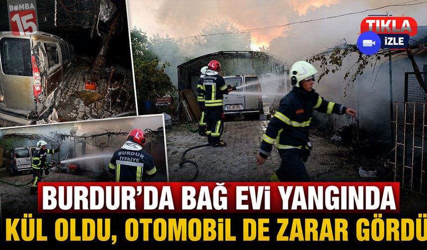Burdur'da çıkan yangında bağevi küle dönerken, araç hasar gördü