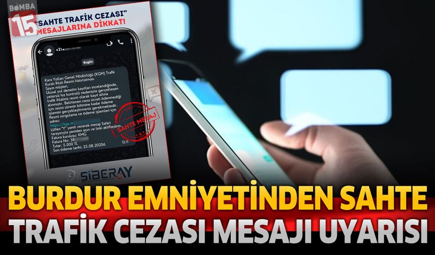 Burdur Emniyetinden Sahte Trafik Cezası Mesajı Uyarısı