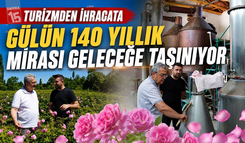 Burdur'da turizmden ihracata 140 yıllık  Miras Gülcülük