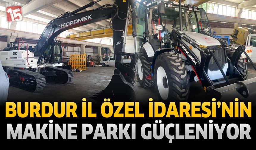 Burdur İl Özel İdaresi’nin Makine Parkı Güçleniyor