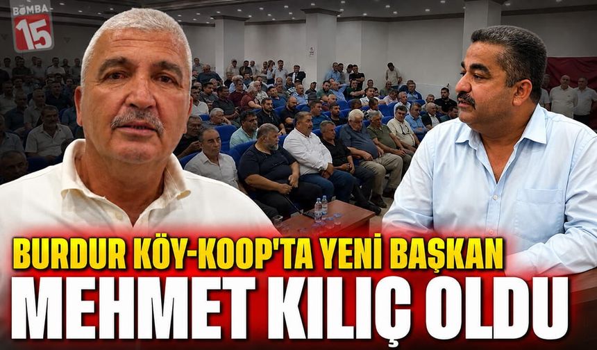 Burdur Köy-Koop’ta Yeni Başkan Mehmet Kılıç Oldu