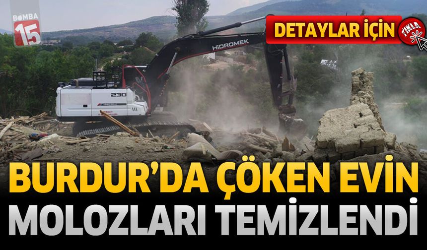 Burdur’da Çöken Evin Enkazı Kaldırıldı