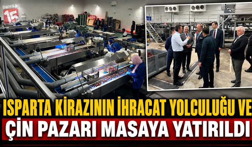 Isparta Kirazının İhracat Yolculuğu ve Çin Pazarı Masaya Yatırıldı