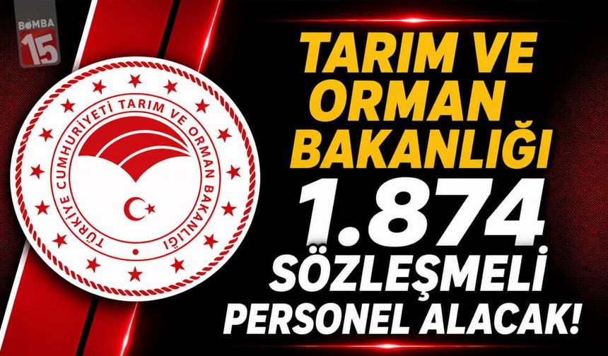 Tarım ve Orman Bakanlığı 1.874 Sözleşmeli Personel Alacak