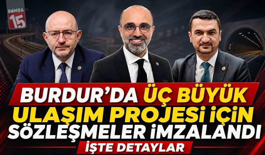Burdur’da Üç Büyük Ulaşım Projesi İçin Sözleşmeler İmzalandı
