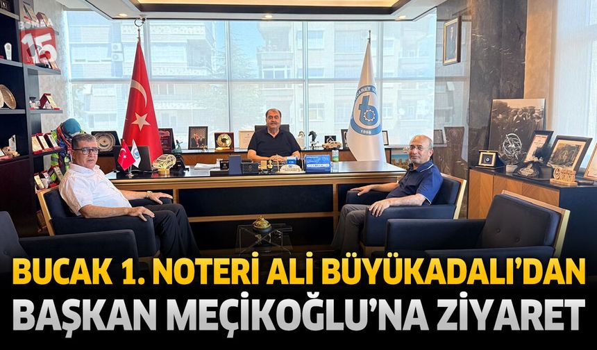 Bucak 1. Noteri Ali Büyükadalı’dan Başkan Meçikoğlu’na Ziyaret