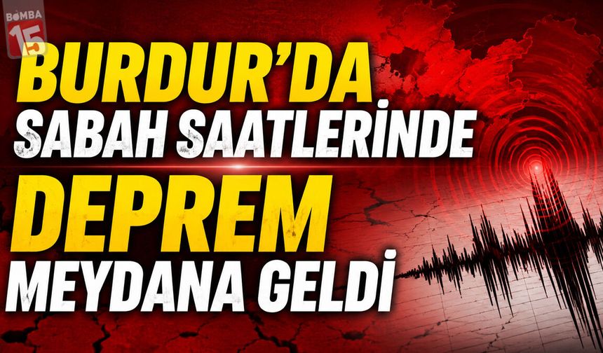 Burdur'da Sabah Saatlerinde Deprem Meydana Geldi