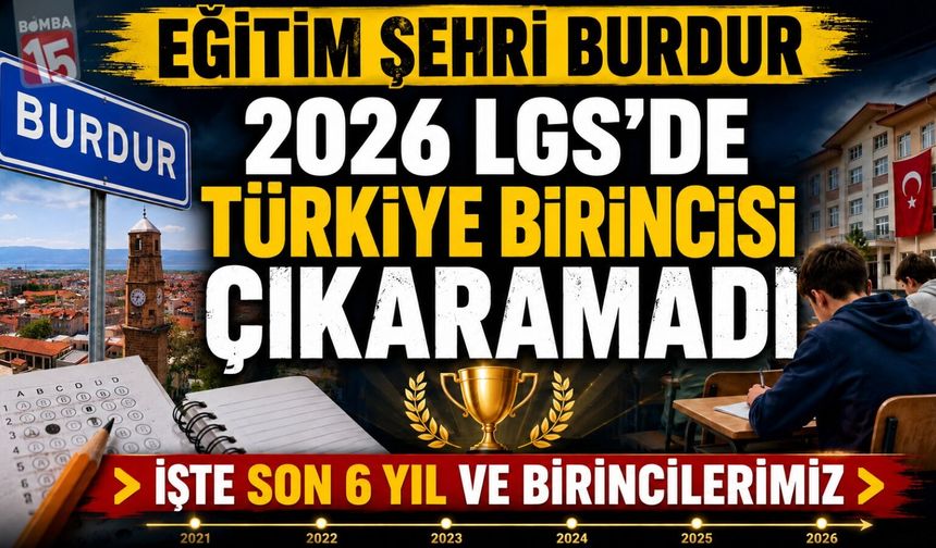 Eğitim Şehri Burdur 2026 LGS’de Türkiye Birincisi Çıkaramadı