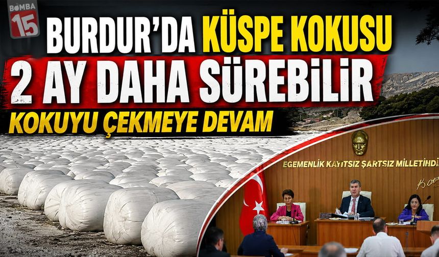 Burdur'u saran pis koku 2 ay daha sürebilir