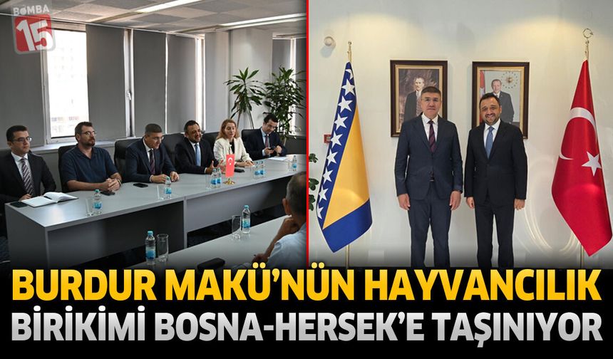 MAKÜ’nün Hayvancılık Birikimi Bosna-Hersek’e Taşınıyor