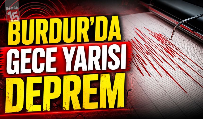 Burdur’da Gece Yarısı Deprem