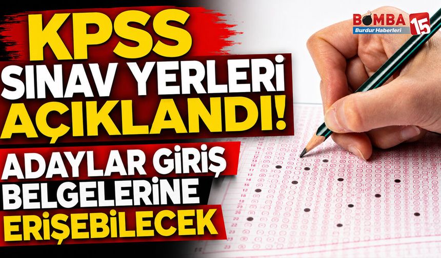 KPSS Sınav Yerleri Açıklandı! Adaylar Giriş Belgelerine Erişebilecek