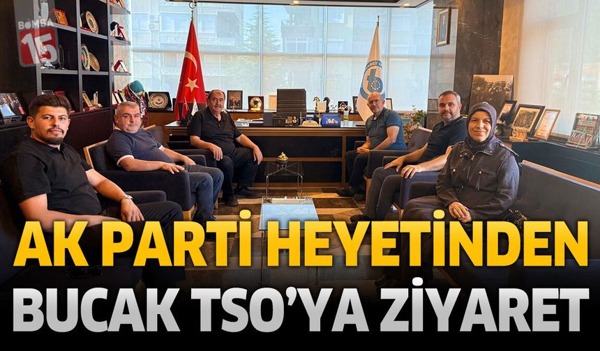AK Parti Heyetinden Bucak Ticaret ve Sanayi Odası’na Ziyaret