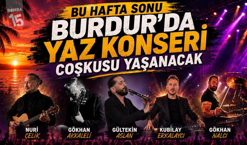 Bu Hafta Sonu Burdur’da Yaz Konseri Coşkusu Yaşanacak