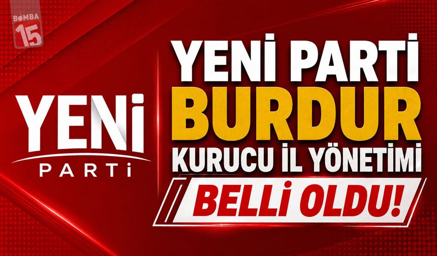 Yeni Parti Burdur Kurucu İl Yönetimi Belli Oldu