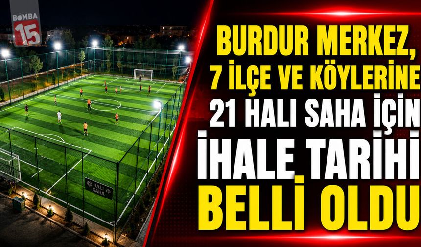 Burdur Merkez, 7 İlçe ve Köylerine 21 Halı Saha İçin İhale Tarihi Belli Oldu