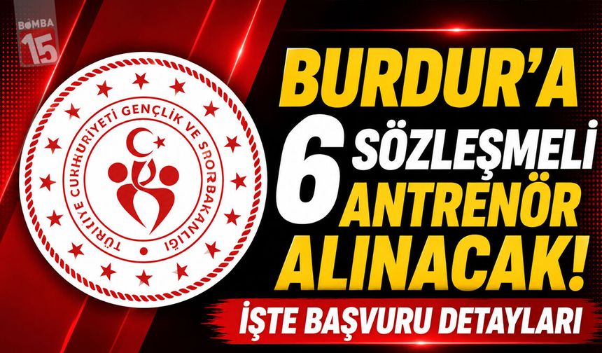 Burdur'a 6 Sözleşmeli Antrenör Alınacak!