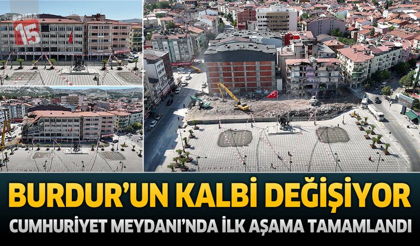 Burdur Cumhuriyet Meydanı’nda Dönüşüm Başladı: Eski Bina Yıkıldı