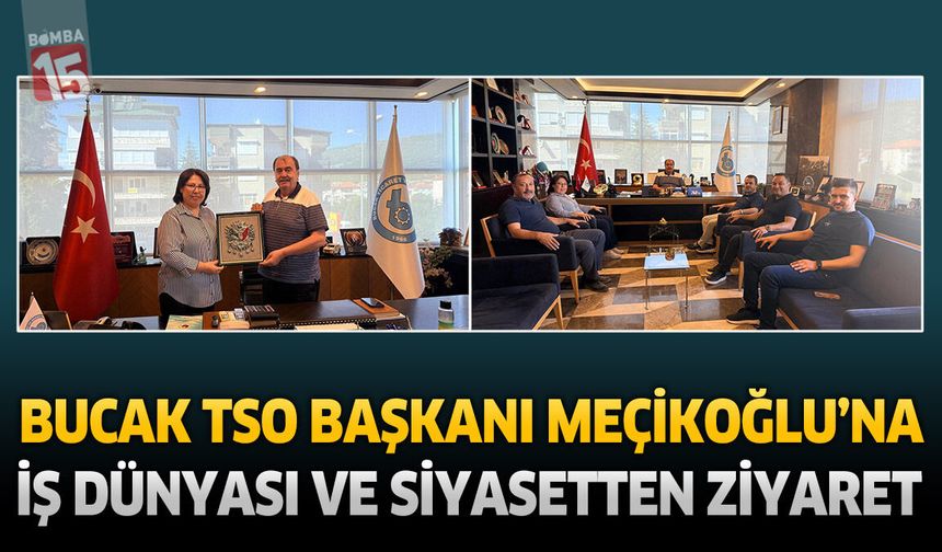 Bucak TSO Başkanı Meçikoğlu’na İş Dünyası ve Siyasetten Ziyaret