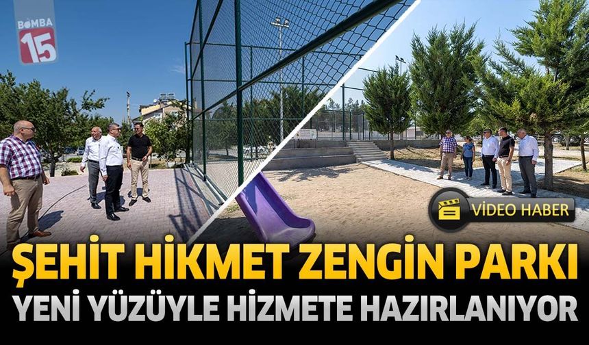 Şehit Hikmet Zengin Parkı Yeni Yüzüyle Hizmete Hazırlanıyor