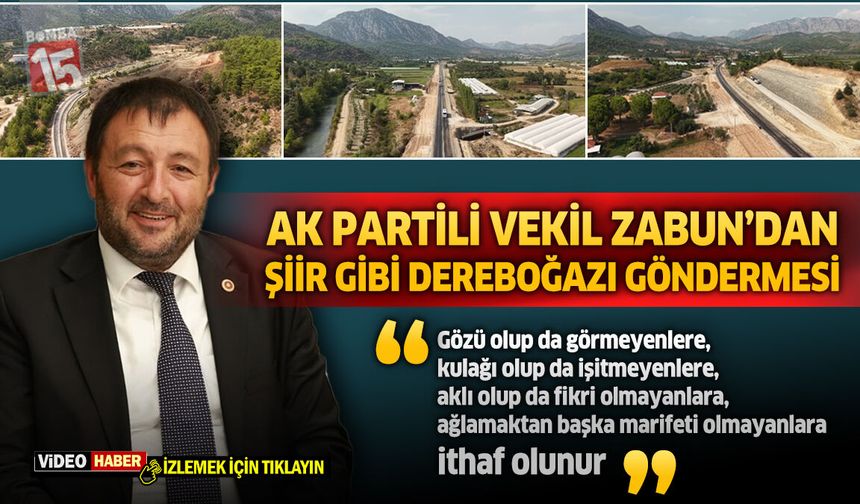 AK Partili Vekil Zabun’dan Şiir Gibi Dereboğazı Yolu Göndermesi