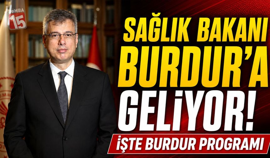 Sağlık Bakanı Burdur’a Geliyor! İşte Burdur Programı