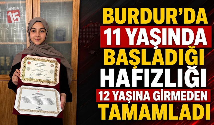 Burdur’da 11 Yaşında Başladığı Hafızlığı 12 Yaşına Girmeden Tamamladı