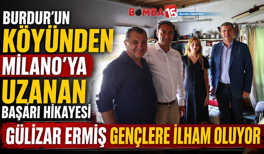 Burdur’un Köyünden Milano’ya Uzanan Başarı Hikâyesi: Gülizar Ermiş Gençlere İlham Oluyor