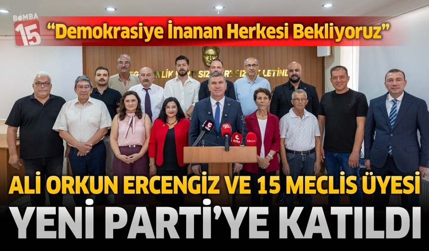 Ali Orkun Ercengiz ve 15 Meclis Üyesi YENİ Parti’ye Katıldı: “Halkın Umudu Olmaya Söz Veriyoruz”