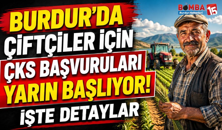 Burdur’da Çiftçiler İçin ÇKS Başvuruları Yarın Başlıyor!