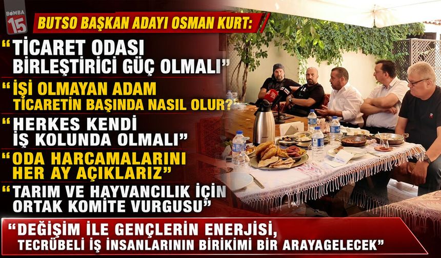 Burdur Ticaret ve Sanayi Odası Başkan Adayı Osman Kurt'tan basın toplantısı