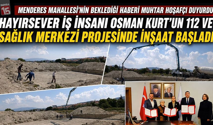 Hayırsever İş İnsanı Osman Kurt’un 112 Ve Sağlık Merkezi Projesinde İnşaat Başladı