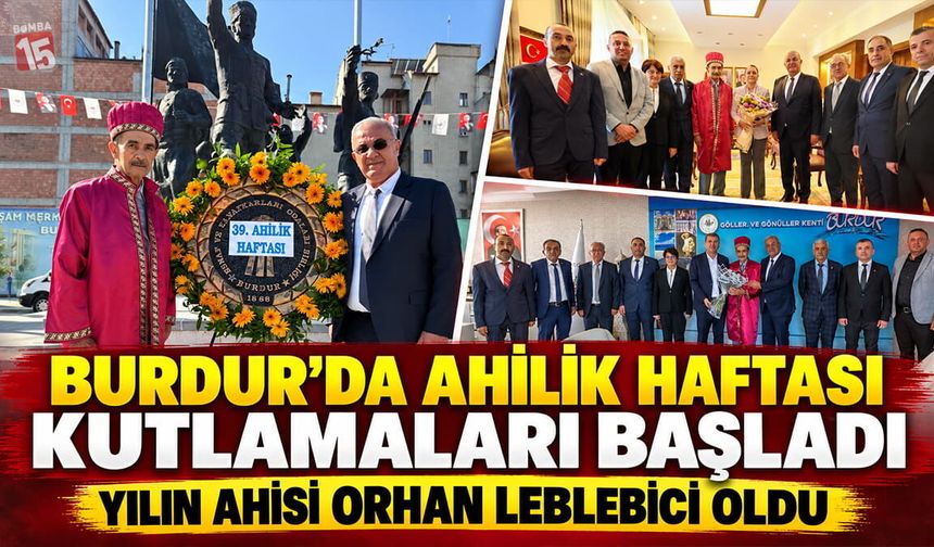 Burdur’da Ahilik Haftası Kutlamaları Başladı. Yılın Ahisi Orhan Leblebici Oldu