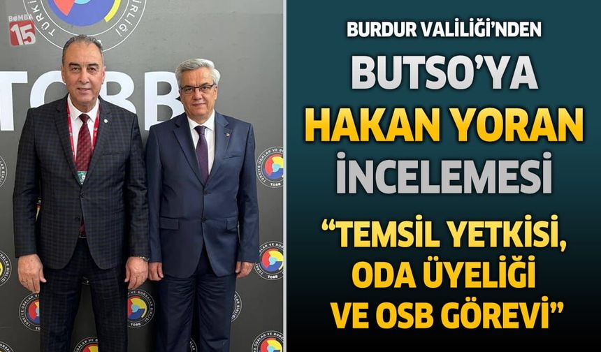 Burdur Valiliğinden Hakan Yoran ile ilgili Burdur Ticaret ve Sanayi Odası'na inceleme