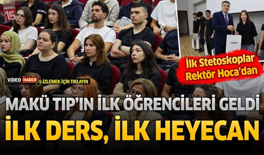 Makü Tıp Fakültesi'nin ilk öğrencileri geldi. İlk ders, ilk heyecan...