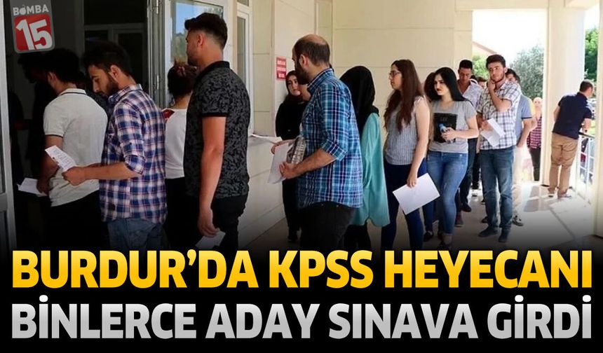 Burdur’da KPSS Heyecanı