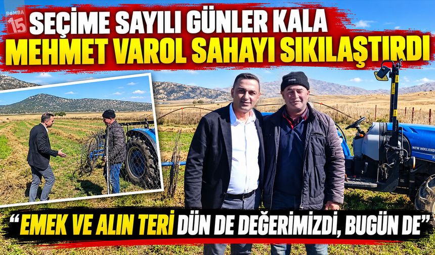 Seçime Sayılı Günler Kala Mehmet Varol Sahayı Boş Bırakmıyor